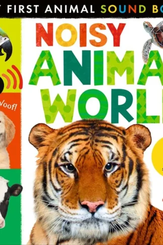 My First Animal Sound Book: Noisy Animal World book cover