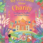 My First Book About: Charity (Teachings for Toddlers and Young Children)
