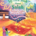 My First Book About: Salah (Teachings for Toddlers and Young Children)