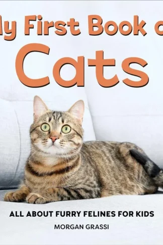My First Book of: Cats (All About Furry Felines for Kids) by Morgan Grassi book cover