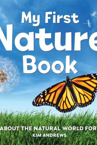 My First Book of: My First Nature Book (All About the Natural World for Kids) by Kim Andrews book cover