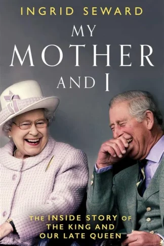My Mother and I: The Inside Story of the King and Our Late Queen book cover
