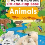 My Very Important Lift-The-Flap Book: Animals (With more than 80 flaps to lift)
