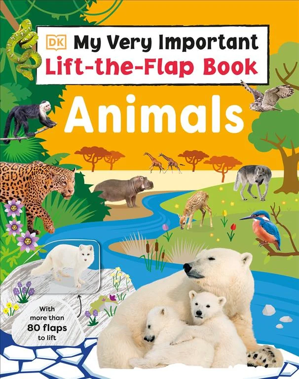 My Very Important Lift-The-Flap Book: Animals (With more than 80 flaps to lift) book cover