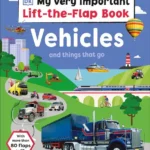 My Very Important Lift-the-Flap Book: Vehicles and Things That Go (With more than 80 flaps to lift)