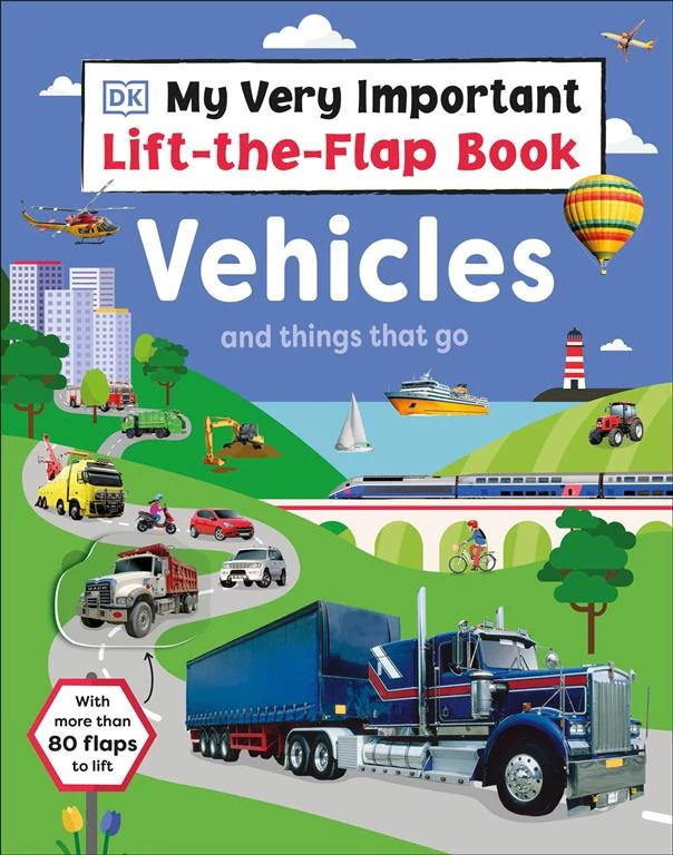 My Very Important Lift-the-Flap Book: Vehicles and Things That Go (With more than 80 flaps to lift) book cover