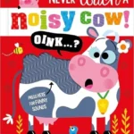 Never Touch a Noisy Cow!