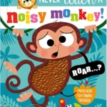 Never Touch Never Touch a Noisy Monkey!