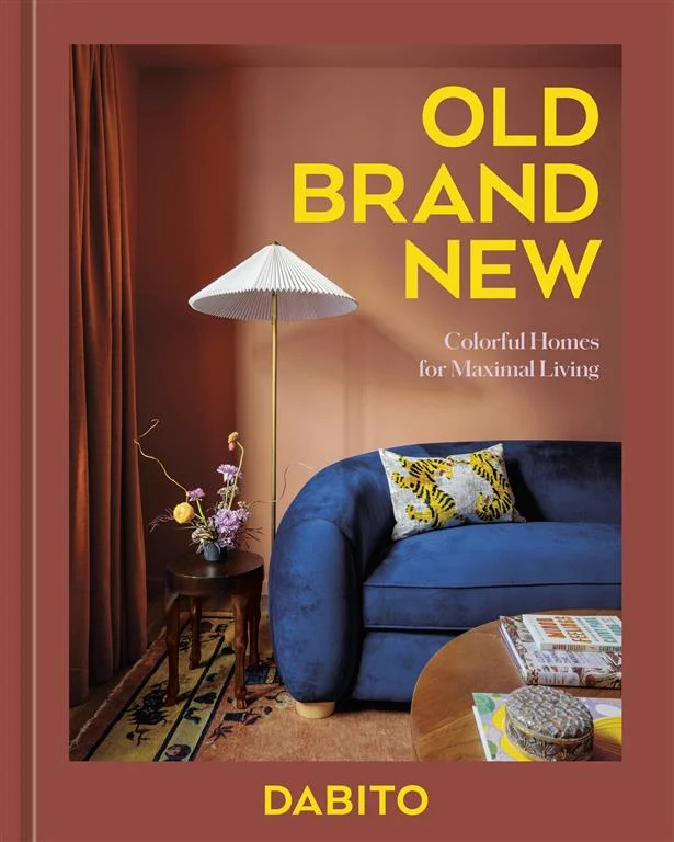 Old Brand New: Colorful Homes for Maximal Living by Dabito book cover