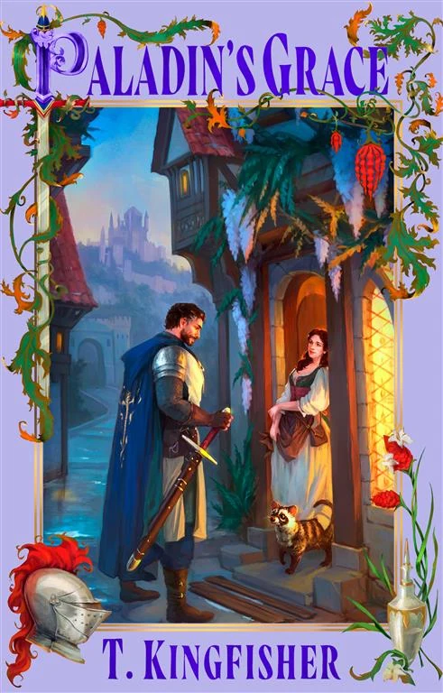 Paladin's Grace (The Saint of Steel, Book 1) by T. Kingfisher book cover