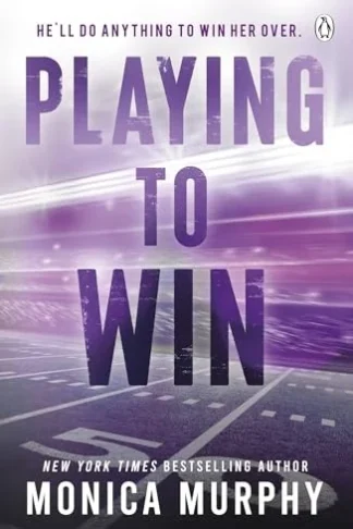 Playing to Win (The Players, Book 3) by Monica Murphy book cover