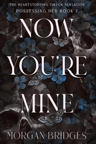 Possessing Her 2: Now You're Mine by Morgan Bridges book cover