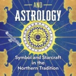 Runes and Astrology: Symbol and Starcraft in the Northern Tradition