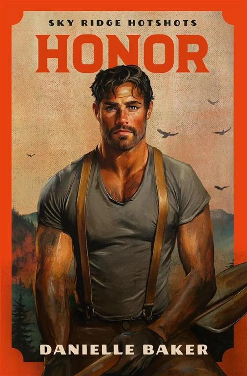 Sky Ridge Hotshots 3: Honor by Danielle Baker book cover