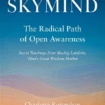 Skymind: The Radical Path of Open Awareness