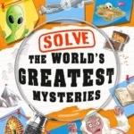 Solve The World'S Greatest Mysteries