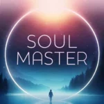 Soul Master: How to Awaken Your Luminous Core and Step into the Flow of the Universe