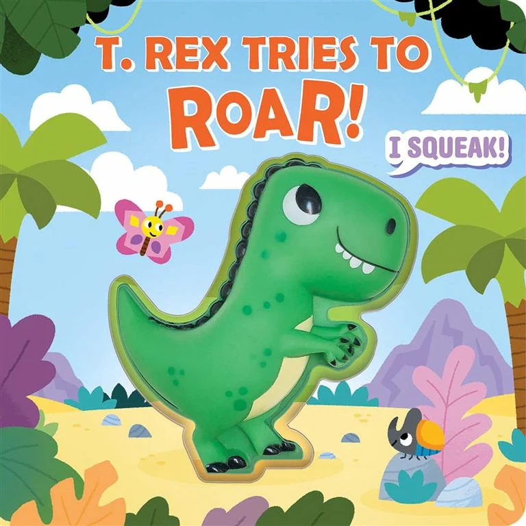 Squeeze & Squeak: T. rex Tries to Roar book cover
