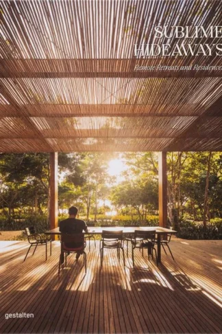 Sublime Hideaways: Remote Retreats and Residencies book cover