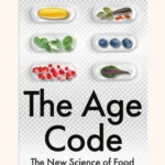 The Age Code: The New Science of Food and How It Can Save Us