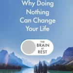 The Brain at Rest: Why doing nothing can change your life