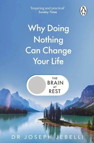 The Brain at Rest: Why doing nothing can change your life by Joseph Jebelli book cover