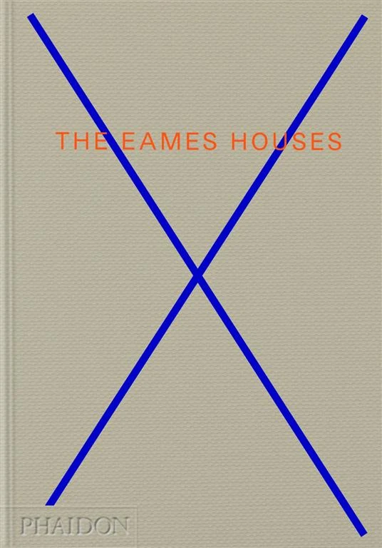 The Eames Houses: Charles and Ray Eames Residential Architecture book cover