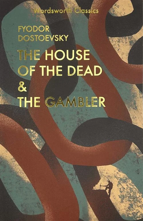 The House of the Dead & The Gambler (Wordsworth Classics) by Fyodor Dostoevsky book cover