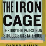 The Iron Cage: The Story of the Palestinian Struggle for Statehood (Beacon Press Classics)