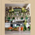 The Layered Home: Inspiration for Crafting Cozy, Collected Rooms