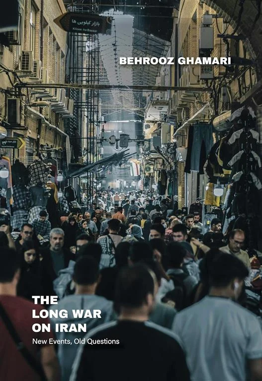 The Long War on Iran: New Events, Old Questions by Behrooz Ghamari book cover