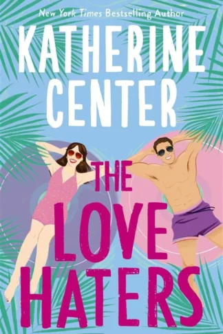 The Love Haters by Katherine Center book cover
