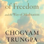 The Myth of Freedom and the Way of Meditation