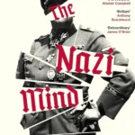 The Nazi Mind: Twelve Warnings From History