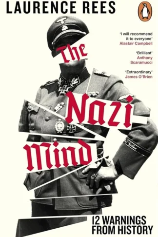 The Nazi Mind: Twelve Warnings From History by Laurence Rees book cover