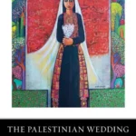 The Palestinian Wedding: A Bilingual Reader of Resistance Poetry
