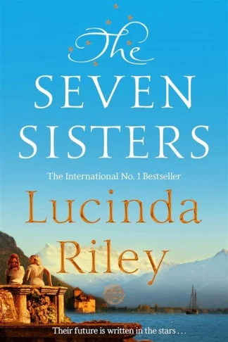 The Seven Sisters 1: The seven sisters by Lucinda Riley book cover