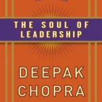The Soul of Leadership: Unlocking Your Potential for Greatness