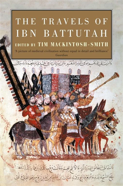 The Travels Of Ibn Battutah by Ibn Battutah, Tim Mackintosh-Smith book cover