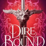 The Wolves of Ruin 1: Dire Bound