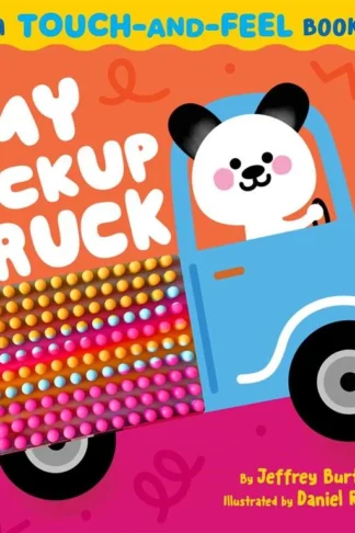 Touch-and-Feel: My Pickup Truck by Jeffrey Burton book cover