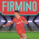 Ultimate Football Heroes: Firmino (From the Playground to the Pitch)