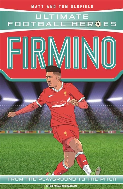 Ultimate Football Heroes: Firmino (From the Playground to the Pitch) by Matt Oldfield, Tom Oldfield book cover
