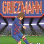 Ultimate Football Heroes: Griezmann (From the Playground to the Pitch)