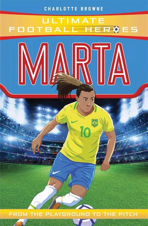 Ultimate Football Heroes: Marta (From the Playground to the Pitch) by Charlotte Browne book cover