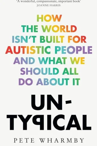 Untypical: How the world isn't built for autistic people and what we should all do about it by Pete Wharmby book cover