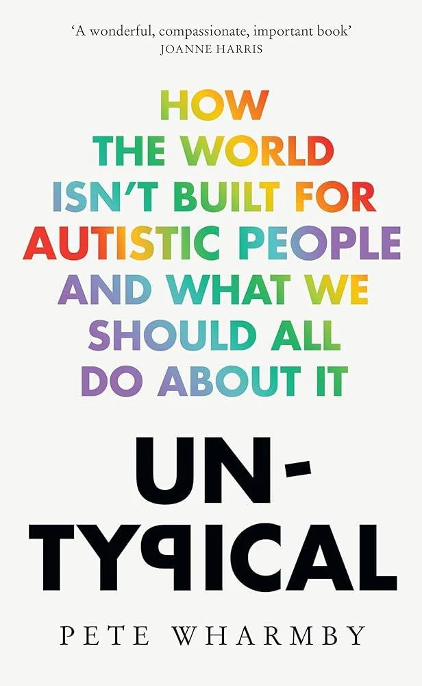 Untypical: How the world isn't built for autistic people and what we should all do about it by Pete Wharmby book cover