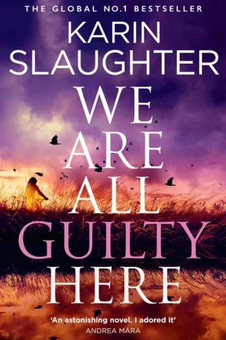 We Are All Guilty Here by Karin Slaughter book cover