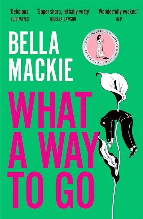 What A Way To Go by Bella Mackie book cover