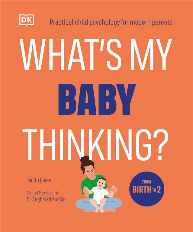What's My Baby Thinking?: Practical Child Psychology for Modern Parents (From Birth to 2) by Tanith Carey, Angharad Rudkin book cover